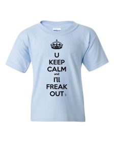 Keep Calm and I'll Freak Out Funny Infant/Toddler T-Shirt