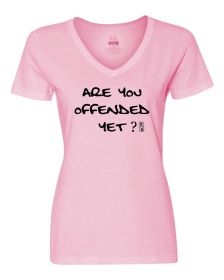 Are you Offended Yet Ladies Tee