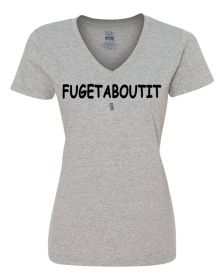 Fugetaboutit Ladies Shirt