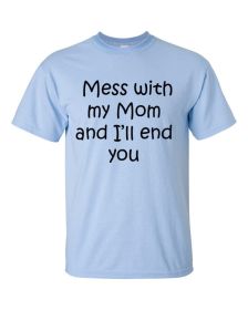 Mess with my Mom and I'll end you Funny kid shirt