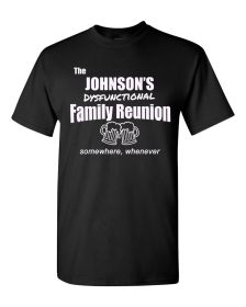 Dysfunctional Family Reunion Custom Shirt