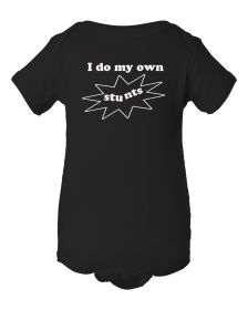 I do my own stunts infant bodysuit