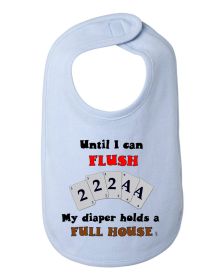 Until I can Flush My Diaper Holds a Full House Baby and Toddler Bib