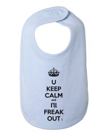 You Keep Calm and I'll Freak Out Funny Bib