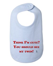 Think I'm Cute? You Should See my Twin Funny Baby Bib