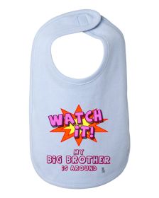 Watch It My Big Brother is Around Funny Baby and Toddler Bib