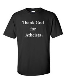 Thank God for Atheists T-Shirt